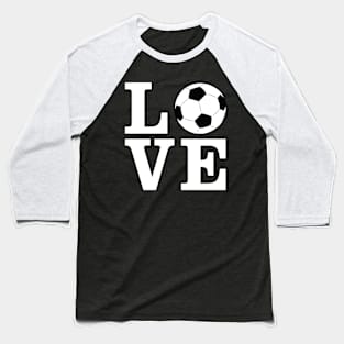 Love Football / Soccer Baseball T-Shirt